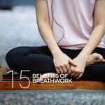 15 benefits of breathwork