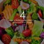 4 Ways a Plant-based Diet Can Improve Your Sleep